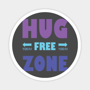 Hug Free Zone Magnet